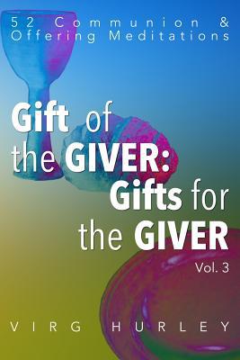 Gift of the Giver: Gifts for the Giver, Vol. 3 1798872749 Book Cover