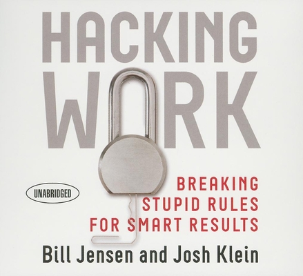 Hacking Work: Breaking Stupid Rules for Smart R... 1596595337 Book Cover