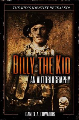 Billy the Kid: An Autobiography: The Story of B... 1647380359 Book Cover