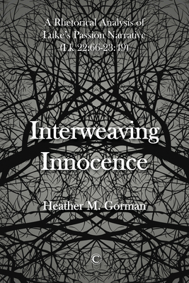 Interweaving Innocence: A Rhetorical Analysis o... 0227176103 Book Cover