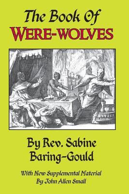 The Book of Were-Wolves 1502560453 Book Cover