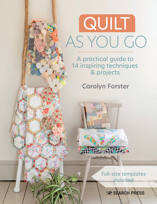 Quilt as You Go: A Practical Guide to 14 Inspir... 1782219404 Book Cover