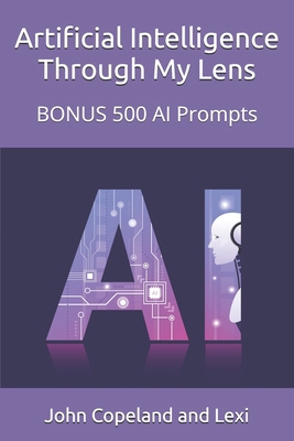 Artificial Intelligence: Through My Lens B0FPFP5GKH Book Cover