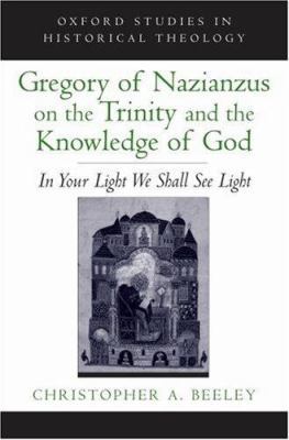 Gregory of Nazianzus on the Trinity and the Kno... 0195313976 Book Cover