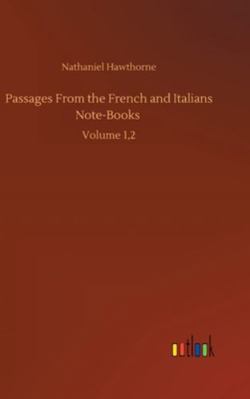 Passages From the French and Italians Note-Book... 3752357851 Book Cover