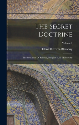 The Secret Doctrine: The Synthesis Of Science, ... 1015500412 Book Cover