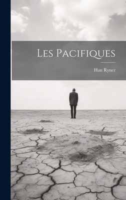 Les Pacifiques [French] 1020994770 Book Cover