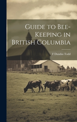 Guide to Bee-keeping in British Columbia 1019476451 Book Cover