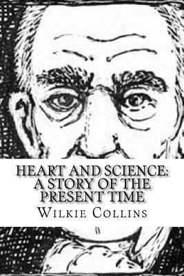 Heart and Science: A Story of the Present Time 1986944964 Book Cover