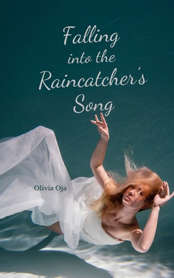 Falling into the Raincatcher's Song B0DQQLKMNN Book Cover