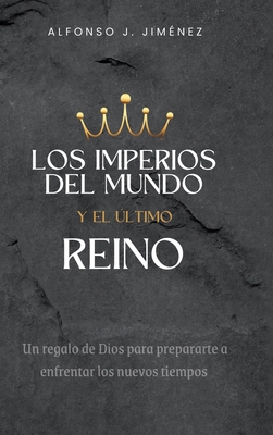 Los Imperios del Mundo Y El Ultimo Reino B0BJN5BW7N Book Cover