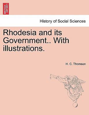 Rhodesia and Its Government.. with Illustrations. 1241492182 Book Cover