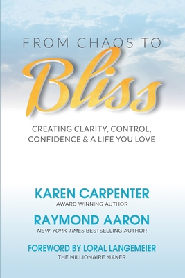 From Chaos To Bliss: Creating Clarity, Confiden... 1096772949 Book Cover