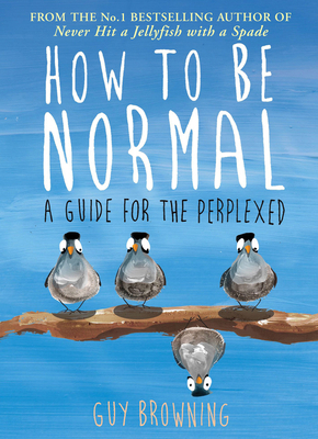 How to Be Normal: A Guide for the Perplexed 1782395849 Book Cover