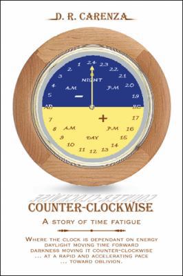Counter Clockwise: A Story of Time Fatigue 1420884794 Book Cover