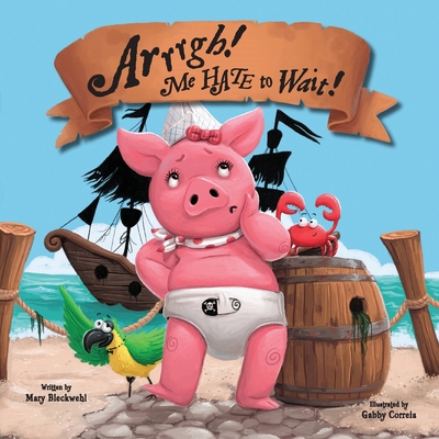Arrrgh! Me HATE To Wait! B0BPY5KC7V Book Cover