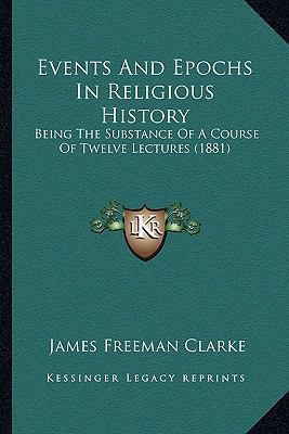 Events And Epochs In Religious History: Being T... 116534758X Book Cover