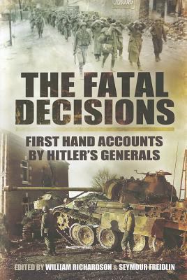 The Fatal Decisions: First Hand Accounts by Hit... 1848848765 Book Cover