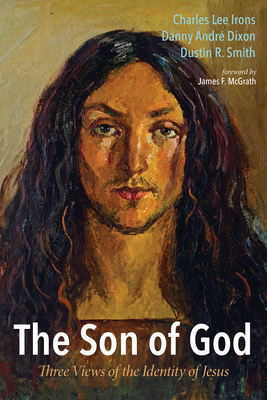 The Son of God: Three Views of the Identity of ... 1498224288 Book Cover