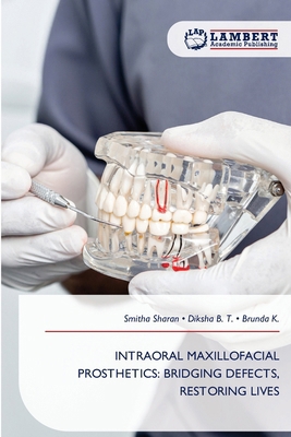 Intraoral Maxillofacial Prosthetics: Bridging D... 6209085520 Book Cover