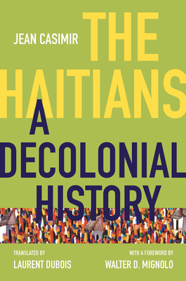 The Haitians: A Decolonial History 1469651548 Book Cover