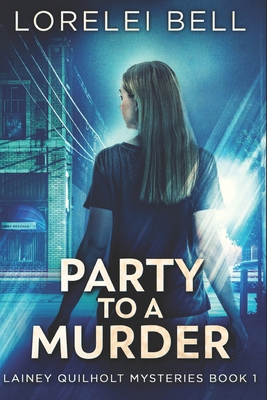 Party To A Murder: Large Print Edition [Large Print] B087SLMSVS Book Cover