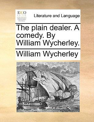 The Plain Dealer. a Comedy. by William Wycherley. 1170757618 Book Cover