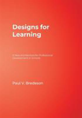 Designs for Learning: A New Architecture for Pr... 0761978909 Book Cover
