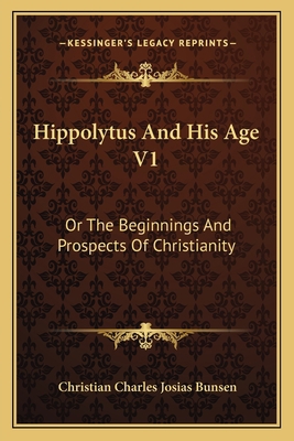 Hippolytus And His Age V1: Or The Beginnings An... 1163802182 Book Cover