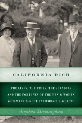 California Rich: The lives, the times, the scan... 1493024744 Book Cover