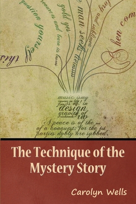 The Technique of the Mystery Story 1644395827 Book Cover