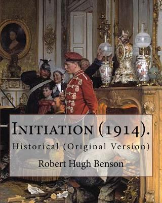 Initiation (1914). By: Robert Hugh Benson: Hist... 1979511659 Book Cover