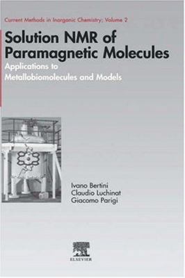 Solution NMR of Paramagnetic Molecules: Applica... 0444205292 Book Cover