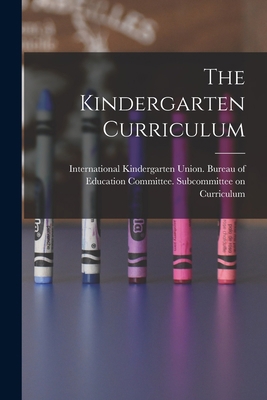 The Kindergarten Curriculum 101920415X Book Cover