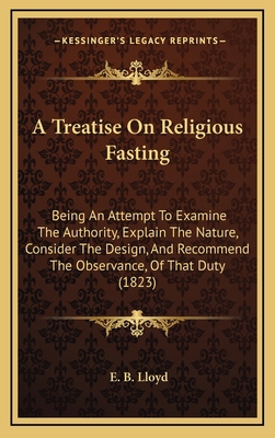 A Treatise On Religious Fasting: Being An Attem... 1169099939 Book Cover