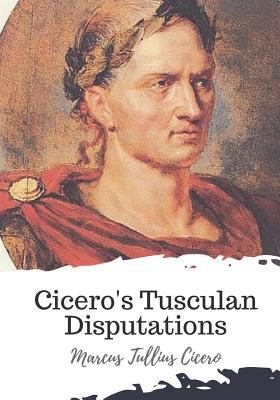 Cicero's Tusculan Disputations 1721770305 Book Cover