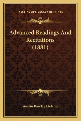 Advanced Readings And Recitations (1881) 1164560174 Book Cover