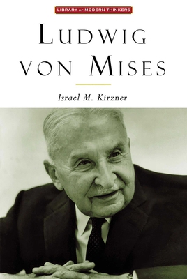 Ludwig Von Mises: The Man & His Economics 1882926684 Book Cover