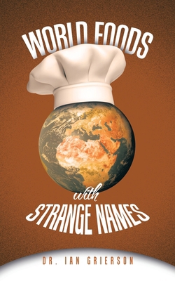 World Foods with Strange Names 1728374294 Book Cover