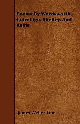 Poems By Wordsworth, Coleridge, Shelley, And Keats 144601424X Book Cover