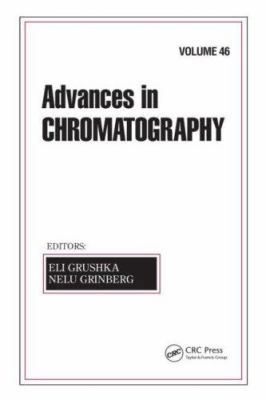 Advances in Chromatography, Volume 46 1420060252 Book Cover