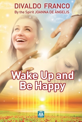 Wake up and be happy 194717987X Book Cover