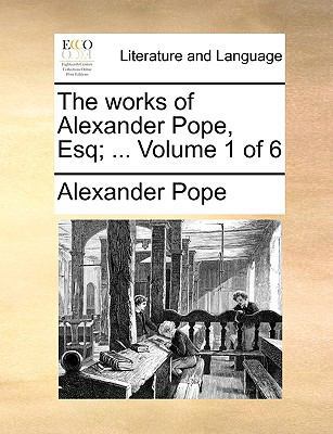 The Works of Alexander Pope, Esq; ... Volume 1 ... 1170098975 Book Cover