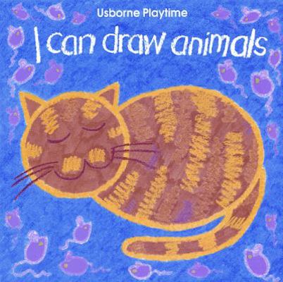 I Can Draw Animals (Usborne Playtime Series) 0746029438 Book Cover