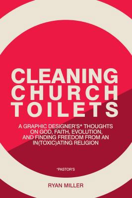 Cleaning Church Toilets: A graphic designer's (... 0989545423 Book Cover