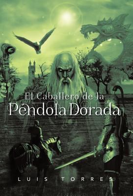 El Caballero de La P Ndola Dorada [Spanish] 1463345461 Book Cover
