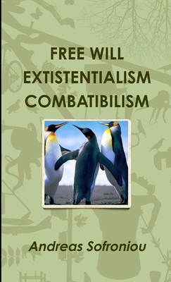 Free Will Extistentialism Combatibilism 0244600791 Book Cover