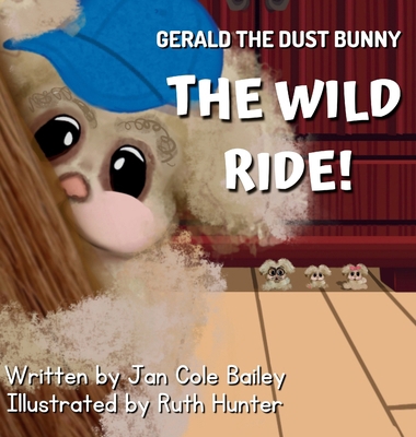 Gerald the Dust Bunny: The Wild Ride! [Large Print] B0DML68FCC Book Cover