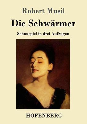 Die Schwärmer: Schauspiel in drei Aufzügen [German] 3861997495 Book Cover