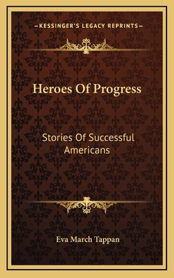 Heroes Of Progress: Stories Of Successful Ameri... 1163849626 Book Cover